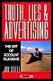 Truth, Lies, and Advertising: The Art of Account Planning (Adweek Magazine Series)