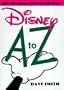 DISNEY A TO Z: THE OFFICIAL ENCYCLOPEDIA