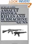 Assault Pistols, Rifles And Submachine Guns