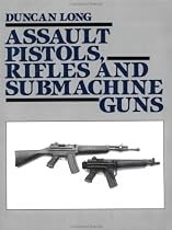 Assault Pistols, Rifles And Submachine Guns