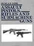 Assault Pistols, Rifles And Submachine Guns