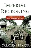 Imperial Reckoning: The Untold Story of Britains Gulag in Kenya