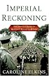Imperial Reckoning: The Untold Story of Britain's Gulag in Kenya