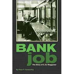 Bank Job: The Story of C.D. Waggoner 