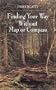 Finding Your Way Without Map or Compass