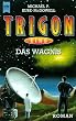 Das Wagnis. Erster Roman der Trigon- Trilogie.