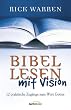 Bibellesen mit Vision: 12 praktische Zug�nge zum Wort Gottes