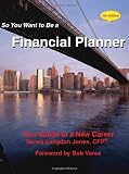 So You Want to Be a Financial Planner: Your Guide to a New Career; 5th Edition [Paperback]