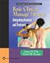 Basic Clinical Massage Therapy: Integrating Anatomy and Treatment (LWW Massage Therapy & Bodywork Series)