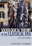 Sociological Theory in the Classical Era: Text and Readings