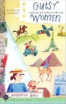 Gutsy Women: More Travel Tips and Wisdom for the Road (Travelers' Tales Guides) (No.2)