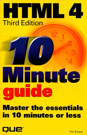 10 Minute Guide to HTML 4.0 (Sams Teach Yourself in 10 Minutes) by Tim Evans