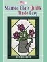 Stained Glass Quilts Made Easy (That Patchwork Place)