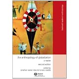 The Anthropology of Globalization: A Reader (Blackwell Readers in Anthropology)
