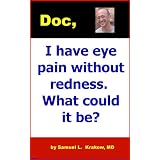 Doc,Ihaveeyepainwithoutredness.Whatcoulditbe?