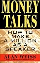 Money Talks: How to Make a Million as a Speaker