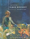 Elmer Bischoff: The Ethics of Paint