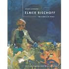 Elmer Bischoff: The Ethics of Paint by Susan Landauer