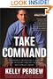 Take Command: 10 Leadership Principles I Learned in the Military and Put to Work for Donald Trump