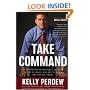Take Command: 10 Leadership Principles I Learned in the Military and Put to Work for Donald Trump