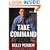 Take Command: 10 Leadership Principles I Learned in the Military and Put to Work for Donald Trump