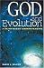 God And Evolution: A Faith-Based Understanding