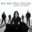 Bury Me Alive ~ We Are The Fallen