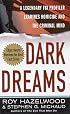 Dark Dreams: A Legendary FBI Profiler Examines  Homicide and the Criminal Mind