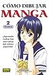 Como Dibujar Manga Volume 2: Tecnicas (How To Draw Manga Spanish Language Edition) (Spanish Edition)