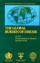 Global Burden of Disease: A comprehensive assessment of mortality and disability from diseases, injuries, and risk factors in 1990 and projected to 2020 (Global Burden of Disease and Injury Series)