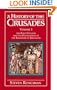 A History of the Crusades: Volume 1, The First Crusade and the Foundation of the Kingdom of Jerusalem