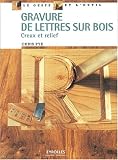 Gravure de lettres sur bois : Creux et relief