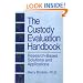 The Custody Evaluation Handbook: Research Based Solutions & Applications