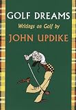 Golf Dreams: Writings on Golf