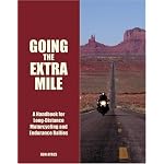 Going the Extra Mile: Insider Tips for Long-Distance Motorcycling and Endurance Rallies book cover