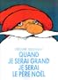 Quand je serai grand, je serai le p�re No�l