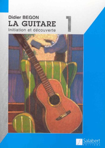 Guitare Volume 1 : Initiation et découverte 