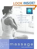 Quick & Easy Massage: 5-Minute Massages for Anyone, Anytime, Anywhere