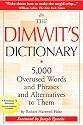 The Dimwit's Dictionary: 5, 000 Overused Words and Phrases and Alternatives to Them