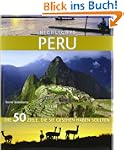 Highlights Peru: Die 50 Ziele, die Si...