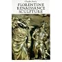 Florentine Renaissance Sculpture