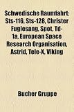 Schwedische Raumfahrt: Sts-116, Sts-128, Christer Fuglesang, Spot, TD-1a, European Space Research Organisation, Astrid, Tele-X, Viking - 