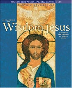 Quickening the Kingdom of Heaven Within - Cynthia Bourgeault