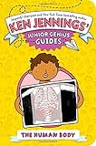 The Human Body (Ken Jennings' Junior Genius Guides)