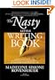The Nasty Little Writing Book : Longtime New York Publishing Insider Reveals Secrets Only Best-Selling Authors Know