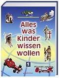 Alles, was Kinder wissen wollen 1 - 