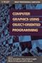 Computer Graphics Using Object-Oriented Programming (Wiley professional computing)