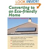 Converting to an Eco-friendly Home: The Complete Handbook'