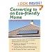 Converting to an Eco-friendly Home: The Complete Handbook