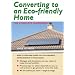 Converting to an Eco-friendly Home: The Complete Handbook